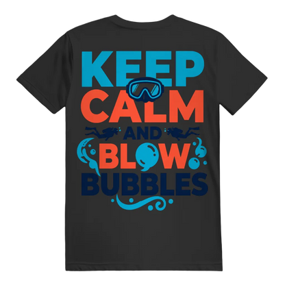 Keep Calm and Blow Bubbles T-Shirt