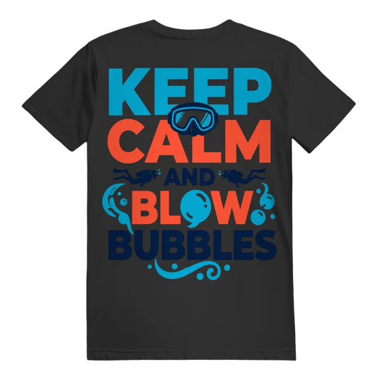 Keep Calm and Blow Bubbles T-Shirt