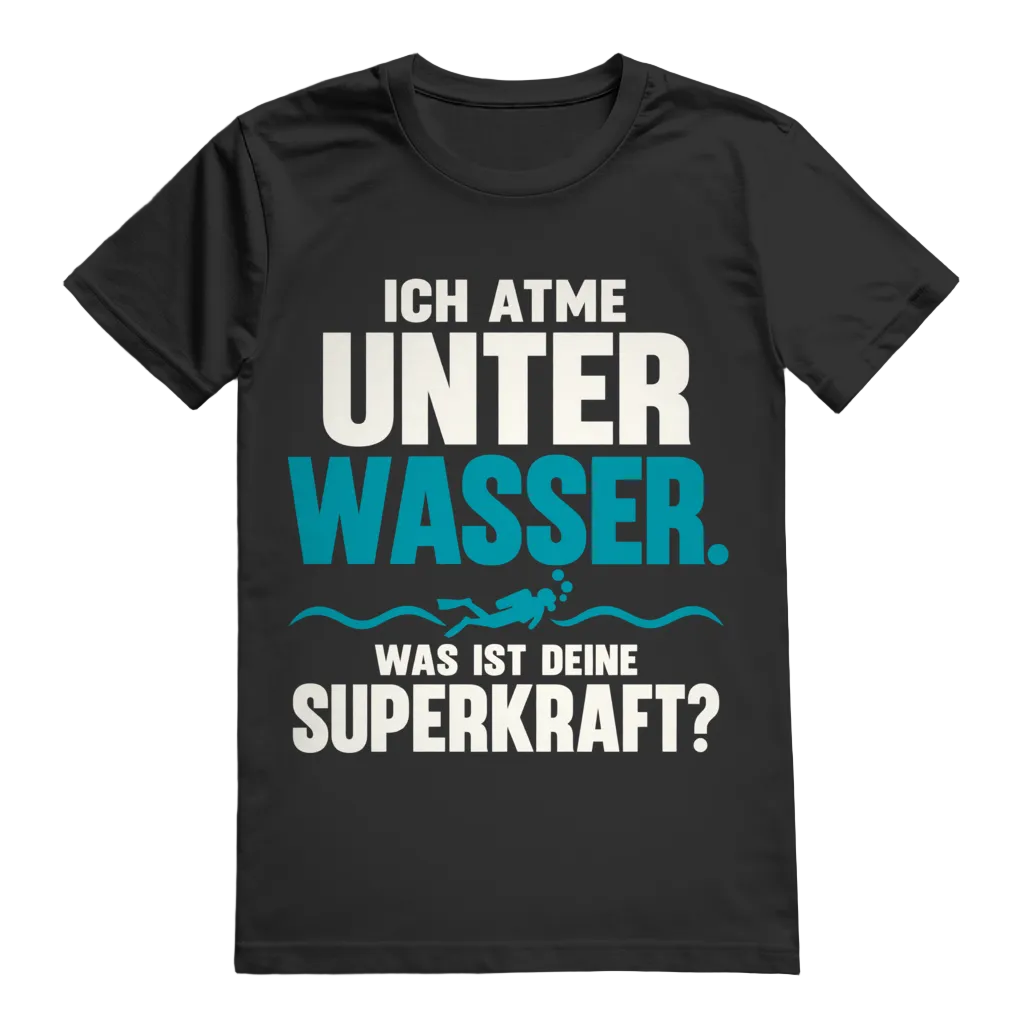 Ich Atme Unter Wasser T-Shirt – Superkraft Statement Shirt
