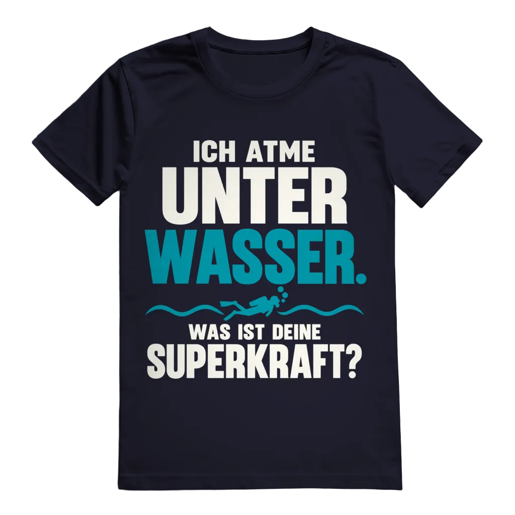 Ich Atme Unter Wasser T-Shirt – Superkraft Statement Shirt