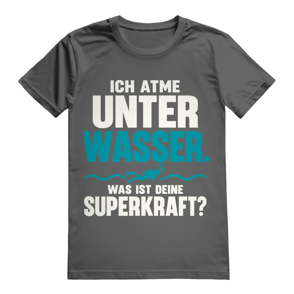 Ich Atme Unter Wasser T-Shirt – Superkraft Statement Shirt